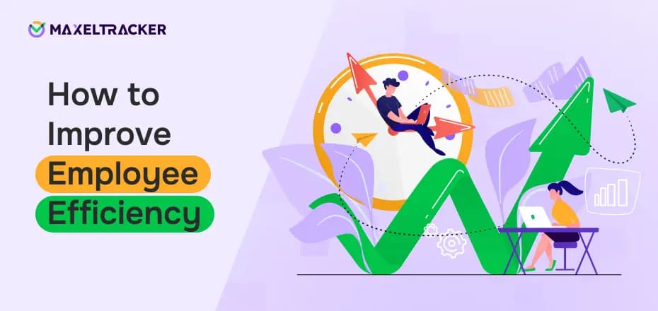 How to Improve Efficiency of Employees