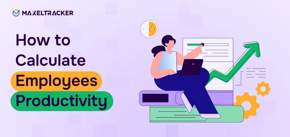 How to Calculate Productivity—Everything You Need to Know