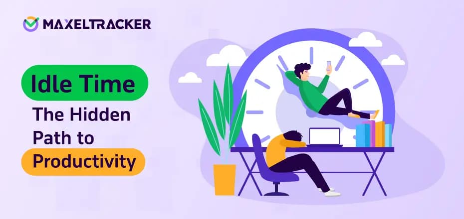 Idle Time Isn’t the Enemy: How to Use It to Your Advantage