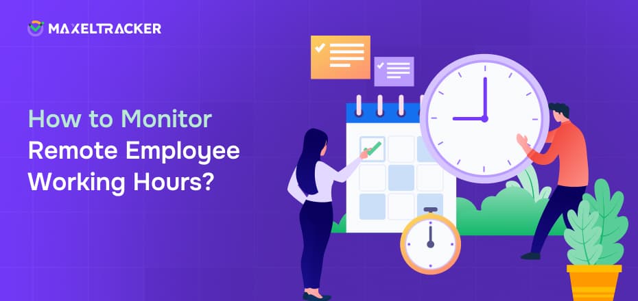 How to Monitor Remote Employee Working Hours?