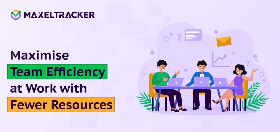 10 Tips to Maximise Efficiency at Work with Fewer Resources in 2026